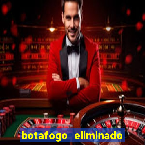 botafogo eliminado copa do brasil meme